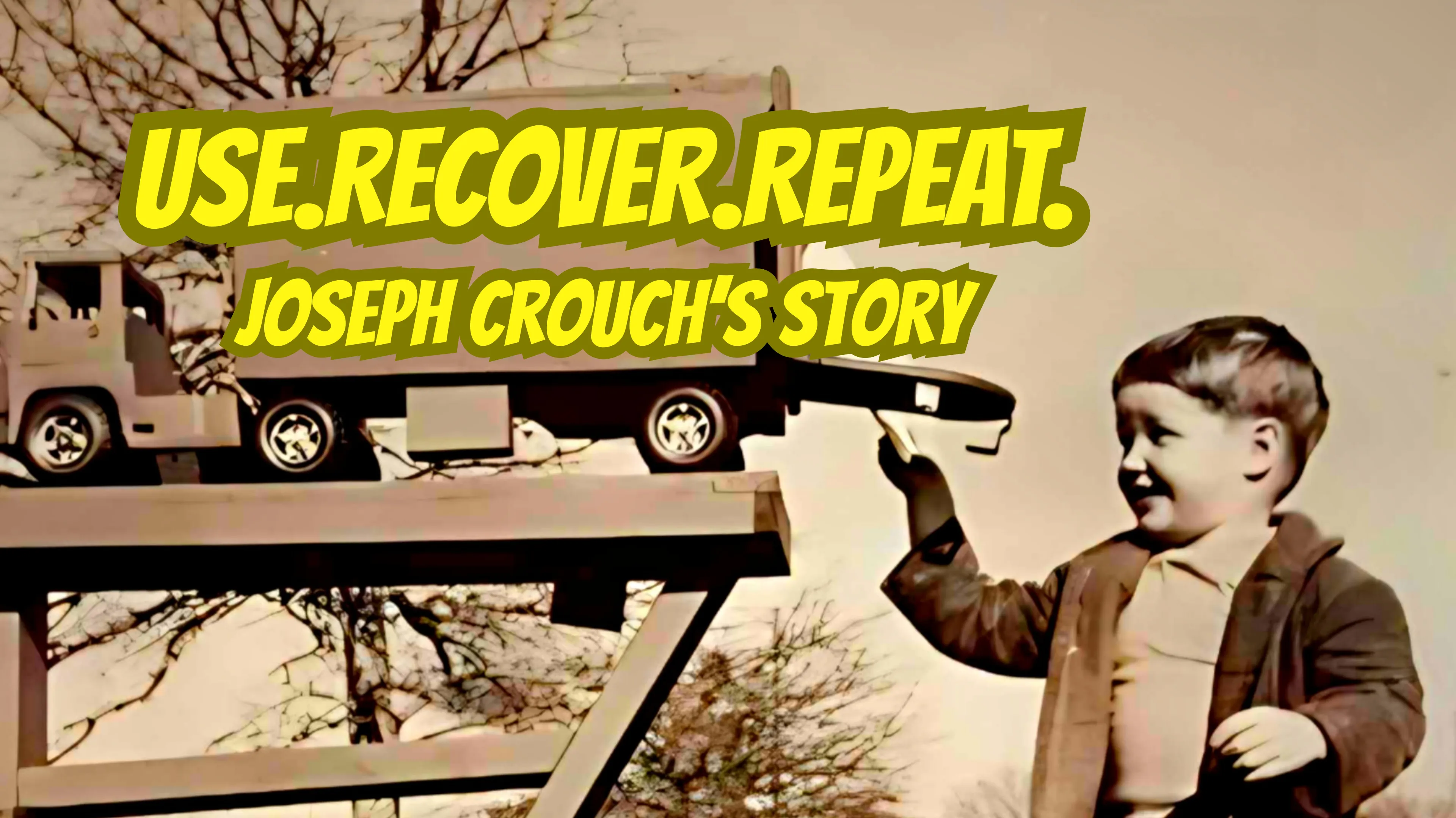 Use.Recover.Repeat: Joseph Crouch's Story poster